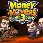 MONEY MOVERS 3: Guard Duty